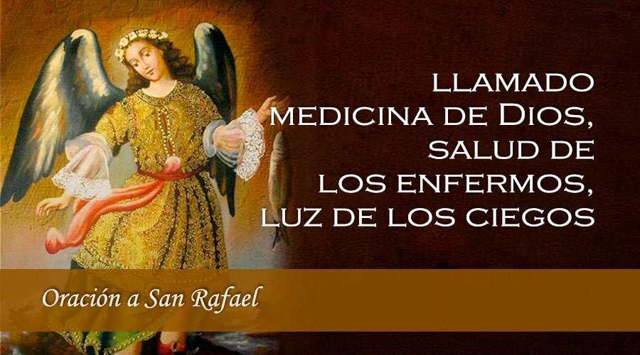 Oracion A San Rafael Arcangel ¡Proteccion Y Sanacion